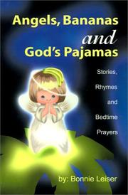 Cover of: Angels, Bananas and God's Pajamas: Stories, Rhymes and Bedtime Prayers