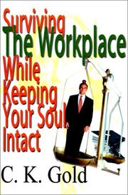 Cover of: Surviving the Workplace While Keeping Your Soul Intact