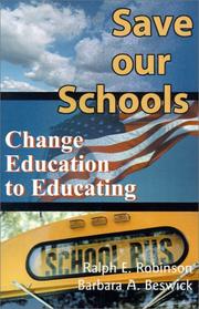 Cover of: Save Our Schools: Change Education to Educating