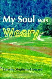 Cover of: My Soul Was Weary by Latesha Stephens-Howard