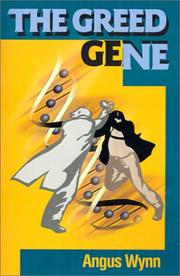 Cover of: The Greed Gene by Angus Wynn