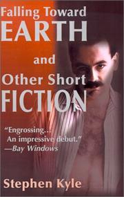 Cover of: Falling Toward Earth and Other Short Fiction by Stephen Kyle