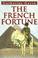 Cover of: The French Fortune