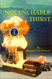 Cover of: The Unquenchable Thirst by Michael Howard