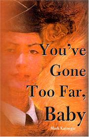 Cover of: You'Ve Gone Too Far, Baby by Mark Karnegie