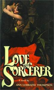 Cover of: Love, the Sorcerer by Ann Thompson