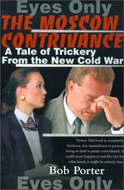 Cover of: The Moscow Contrivance: A Tale of Trickery from the New Cold War