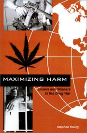 Cover of: Maximizing Harm: Losers and Winners in the Drug War