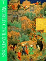 Cover of: World Civilizations by Robert E. Lerner, Standish Meacham, Alan T. Wood, Richard W. Hull, Edward McNall Burns