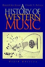 A history of western music by Grout, Donald Jay., Donald J. Grout, Claude V. Palisca, J. Peter Burkholder
