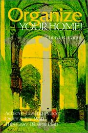 Cover of: Organize Your Home: Achieve Lasting Peace, Order & Joy With This Easy Biblical Plan