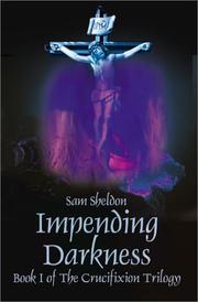 Cover of: Impending Darkness (The Crucifixion Trilogy, Book 1) | Sam Sheldon