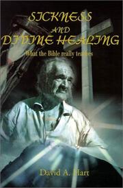 Cover of: Sickness and Divine Healing: What the Bible Really Teaches