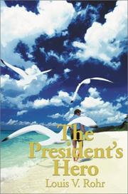 Cover of: The President's Hero by Louis Rohr