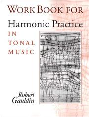 Workbook for Harmonic Practice in Tonal Music by Robert Gauldin