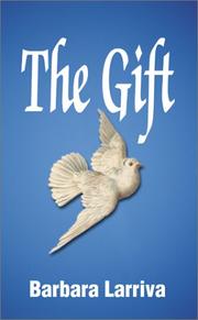 Cover of: The Gift by Barbara Larriva, Barbara Larriva