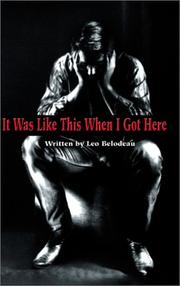 Cover of: It Was Like This When I Got Here