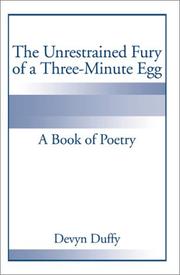 Cover of: The Unrestrained Fury of a Three-Minute Egg by Devyn Duffy