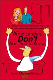 What Lenders Don't Want You to Know by Kevin Melody