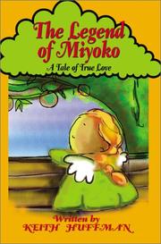 Cover of: The Legend of Miyoko: A Tale of True Love