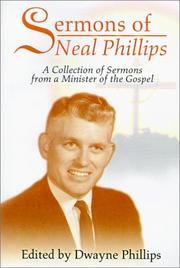 Cover of: Sermons of Neal Philips: A Collection of Sermons from a Minister of the Gospel