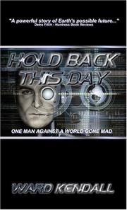 Cover of: Hold Back This Day by Ward Kendall, Ward Kendall