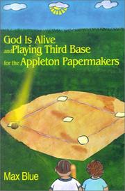 Cover of: God Is Alive and Playing Third Base for the Appleton Papermakers