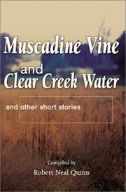 Cover of: Muscadine Vine and Clear Creek Water: And Other Short Stories