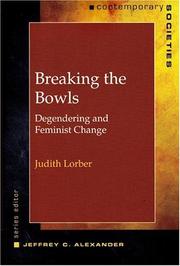 Cover of: Breaking the Bowls: Degendering and Feminist Change (Contemporary Societies)