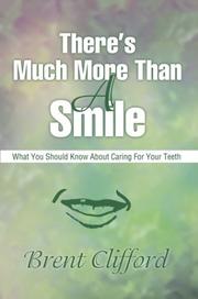 There's Much More Than a Smile by Brent T. Clifford