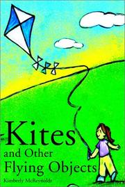 Cover of: Kites and Other Flying Objects by Kimberly McReynolds