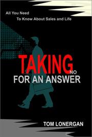 Cover of: Taking No for an Answer: All You Need to Know About Sales and Life