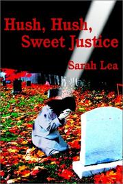 Cover of: Hush, Hush, Sweet Justice