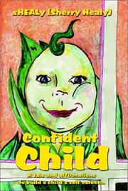 Cover of: Confident Child: A tale and affirmations to build a child's self esteem.