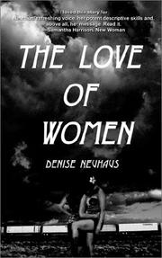 Cover of: The Love of Women | Denise Neuhaus