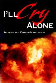 Cover of: I'll Cry Alone: One Woman's Journey Through Heartache and Hope