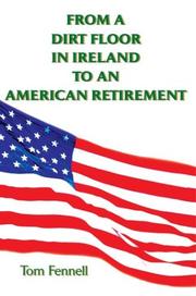 Cover of: From a Dirt Floor Garage in Ireland to an American Retirement | Tom D. Fennell