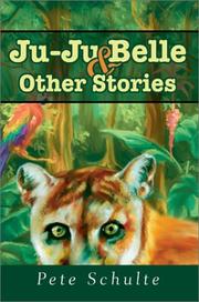 Cover of: Ju-Ju Belle & Other Stories by Pete Schulte