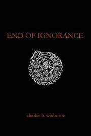 End of Ignorance by Charles B. Winborne