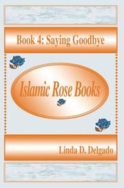 Cover of: Islamic Rose Books: Book 4: Saying Goodbye