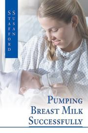 Cover of: Pumping Breast Milk Successfully