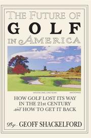 Cover of: The Future Of Golf In America | Geoff Shackelford