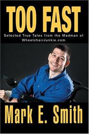 Cover of: Too Fast: Selected True Tales from the Madman of WheelchairJunkie.com