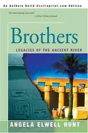 Cover of: Brothers (Legacies of the Ancient River #2) by Angela Elwell Hunt