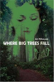 Cover of: Where Big Trees Fall by Jeff McClelland