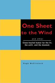 Cover of: One Sheet to the Wind: Close-hauled humor for the fit, the unfit, and the doomed.