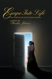 Cover of: Escape Into Life: The Story of Six Exceptional Women