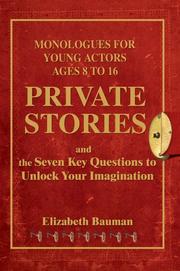 Cover of: Private Stories, Monologues for Young Actors Ages 8 to 16: and the Seven Key Questions to Unlock Your Imagination