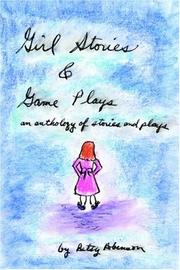 Cover of: Girl Stories & Game Plays by Betsy Robinson