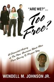 Cover of: Too Free by Wendell M. Johnson Jr.